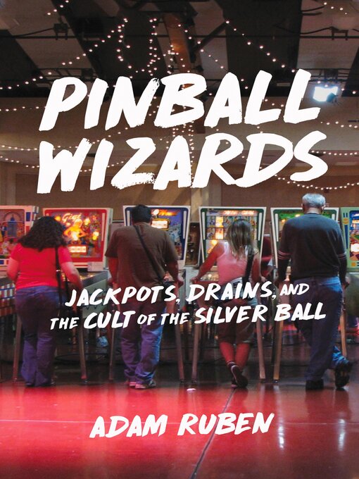 Title details for Pinball Wizards by Adam Ruben - Available